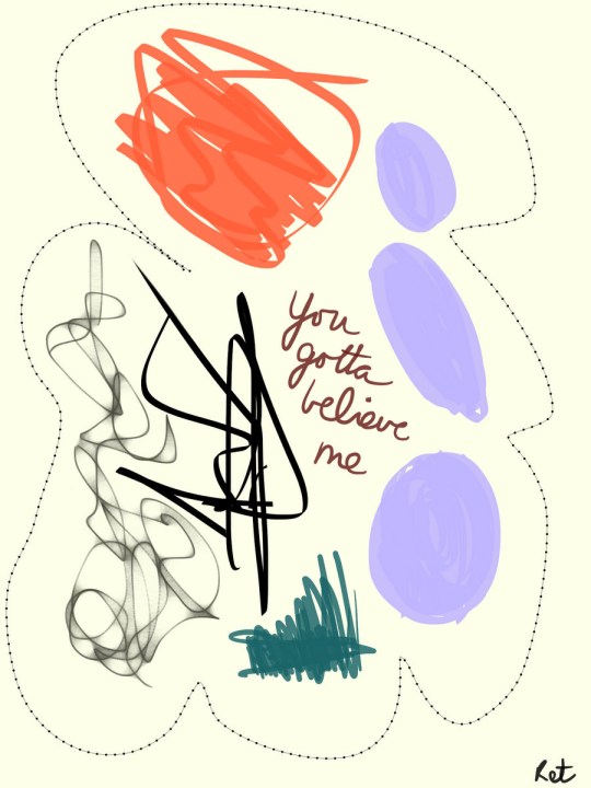 You Gotta Believe Me